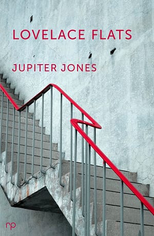 Lovelace Flats - Jupiter Jones - Reflex Press