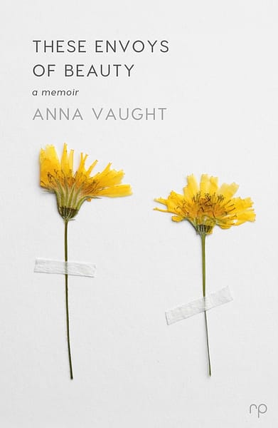 These Envoys of Beauty - Anna Vaught - Reflex Press