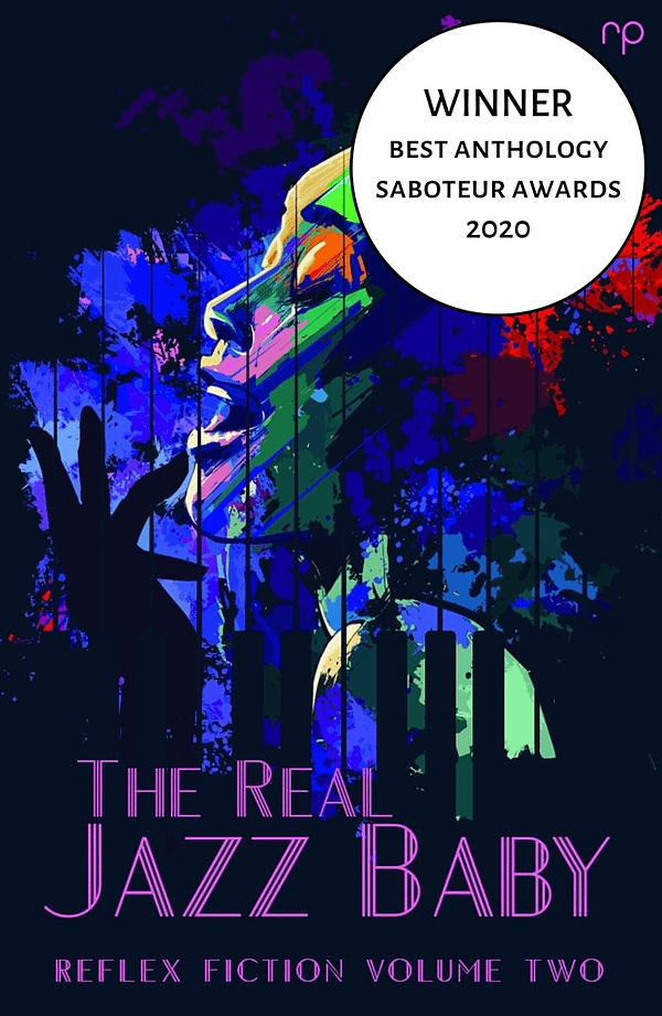 The Real Jazz Baby- Reflex Fiction Volume Two - Reflex Press - Saboteur Winner