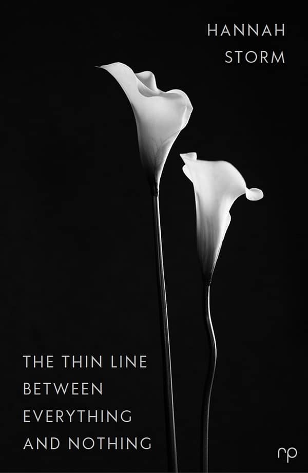 The Thin Line Between Everything and Nothing - Hannah Storm - Reflex Press